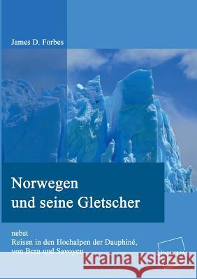 Norwegen Und Seine Gletscher Forbes, James D. 9783845701851 UNIKUM - książka