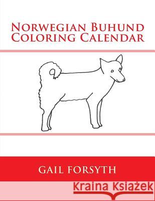 Norwegian Buhund Coloring Calendar Gail Forsyth 9781511546409 Createspace - książka