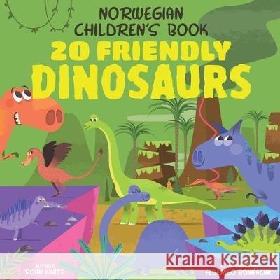 Norwegian Children's Book: 20 Friendly Dinosaurs Roan White Federico Bonifacini 9781724428042 Createspace Independent Publishing Platform - książka