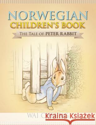 Norwegian Children's Book: The Tale of Peter Rabbit Wai Cheung 9781977795762 Createspace Independent Publishing Platform - książka