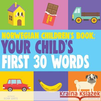 Norwegian Children's Book: Your Child's First 30 Words Roan White Federico Bonifacini 9781724762405 Createspace Independent Publishing Platform - książka