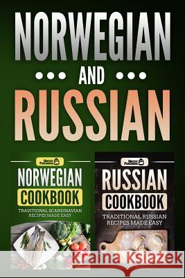 Norwegian Cookbook: Traditional Scandinavian Recipes Made Easy & Russian Cookbook: Traditional Russian Recipes Made Easy Grizzly Publishing 9781986958905 Createspace Independent Publishing Platform - książka
