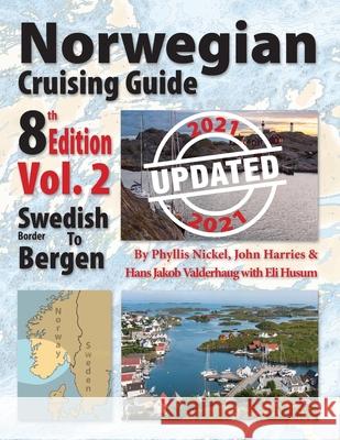 Norwegian Cruising Guide 8th Edition Vol 2-Updated 2021 Phyllis L. Nickel Harries H. John Valderhaug Han 9781999004316 Attainable Adventure Cruising Ltd - książka