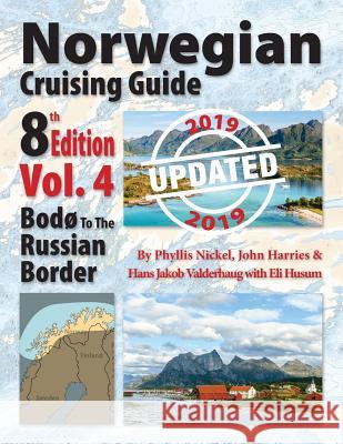 Norwegian Cruising Guide 8th Edition, Vol. 4-Updated 2019: Bodø to the Russian Border Nickel, Phyllis L. 9781999004309 Attainable Adventure Cruising Ltd - książka