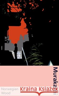 Norwegian Wood: the classic Japanese love-story, now in a deluxe gift edition Haruki Murakami 9781784877996 Vintage Publishing - książka
