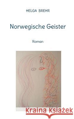 Norwegische Geister: Roman Helga Brehr 9783735770332 Books on Demand - książka
