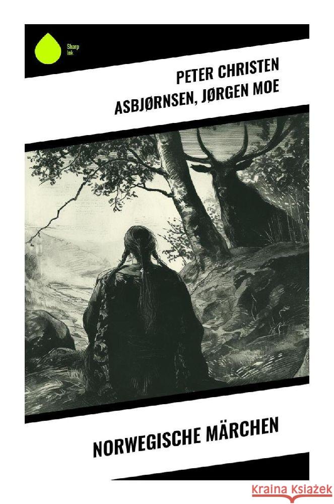 Norwegische Märchen Asbjørnsen, Peter Christen, Moe, Jørgen 9788028349622 Sharp Ink - książka