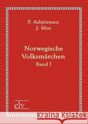 Norwegische Volksm Rchen Asbjørnsen, Peter Chr.; Moe, Jørgen 9783862673520 Europäischer Literaturverlag - książka