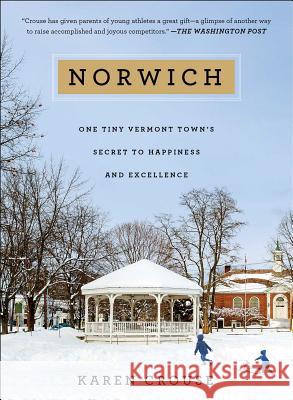 Norwich: One Tiny Vermont Town's Secret to Happiness and Excellence Karen Crouse 9781501119903 Simon & Schuster - książka