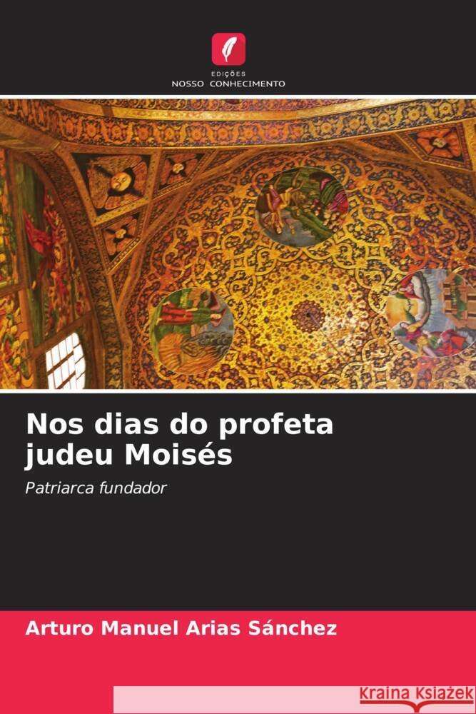 Nos dias do profeta judeu Moisés Arias Sánchez, Arturo Manuel 9786205563427 Edições Nosso Conhecimento - książka