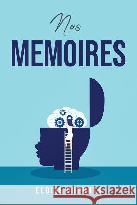 Nos Memoires Eloise Duponts 9781837612215 Eloise Duponts - książka