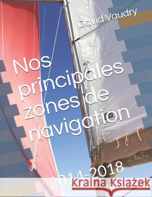 Nos principales zones de navigation: 2014-2018 Vaudry, David 9781724142634 Independently Published - książka