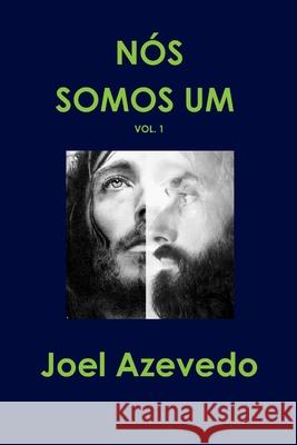 Nós Somos Um - Vol. 1 Joel Azevedo 9781387012343 Lulu.com - książka