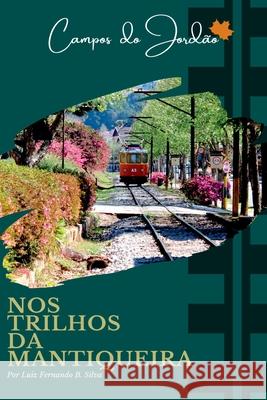 Nos Trilhos Da Mantiqueira Silva Luiz 9786526601747 Clube de Autores - książka