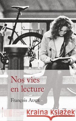 Nos vies en lecture Augé, François 9782343142012 Editions L'Harmattan - książka