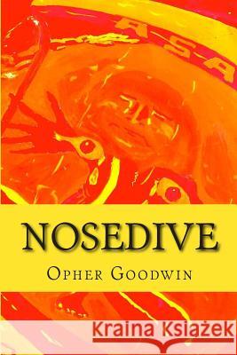 Nosedive Opher Goodwin 9781500742270 Createspace - książka