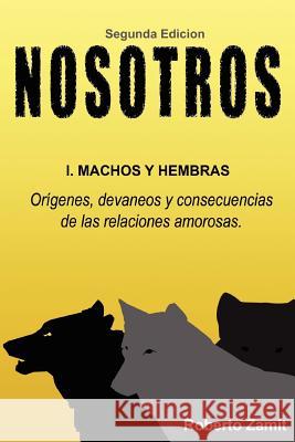 Nosotros: 1.Machos y Hembras Roberto Zamit Ana Colomer Ana Colomer 9781466332461 Createspace - książka