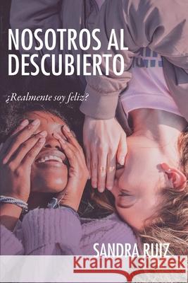 Nosotros Al Descubierto Sandra Ruiz Cañadas 9788418740244 Romeo Ediciones - książka