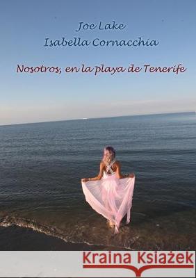 Nosotros, en la playa de Tenerife Cornacchia Isabella Lake Joe 9788831644358 Youcanprint - książka