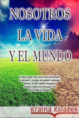 Nosotros, la vida y el mundo: Relatos cortos Abelardo Giraldo 9789584887689 Camara de Comercio del Libro en Colombia - książka