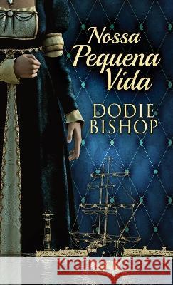 Nossa Pequena Vida Dodie Bishop Nelson d 9784824166562 Next Chapter - książka