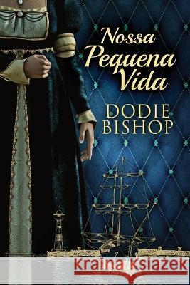 Nossa Pequena Vida Dodie Bishop Nelson d 9784824166609 Next Chapter - książka