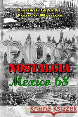 NOSTALGIA- México 68 Junco Muñoz, Luis Eleazar 9781312138407 Lulu.com - książka