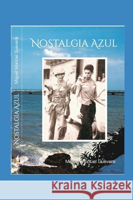 Nostalgia Azul Miguel Angel Montie 9789962130819 Ledinsa - książka