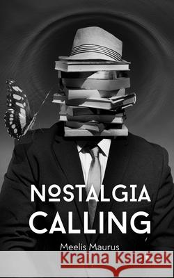Nostalgia Calling Meelis Maurus 9789916763414 Book Fairy Publishing - książka