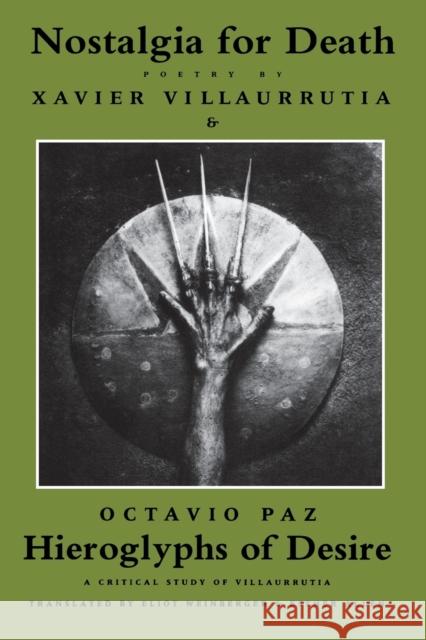 Nostalgia for Death & Hieroglyphs of Desire Xavier Villaurrutia Eliot Weinberger Esther Allen 9781556590535 Copper Canyon Press - książka