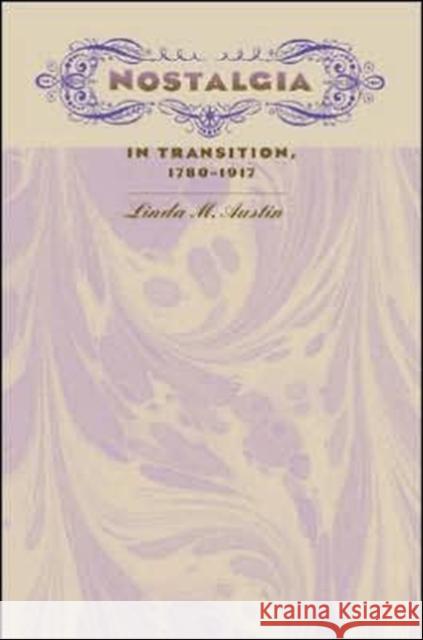 Nostalgia in Transition, 1780-1917 Linda M. Austin 9780813925981 University of Virginia Press - książka