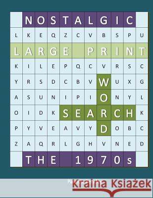 Nostalgic Large Print Word Search: The 1970s Patricia Bentley 9780991662555 Sonata Enterprises - książka