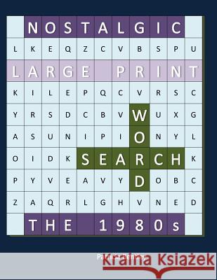 Nostalgic Large Print Word Search: The 1980s Patricia Bentley 9781942678045 Sonata Enterprises - książka