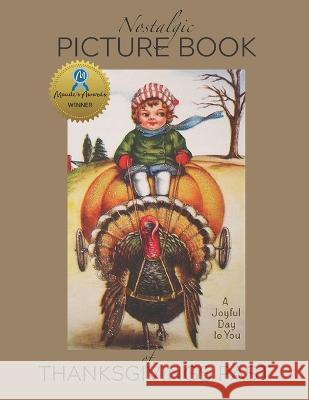 Nostalgic Picture Book of Thanksgivings Past: Gift book for people living with Alzheimer\'s/Dementia Laurette Klier 9781736674338 Nana's Books - książka