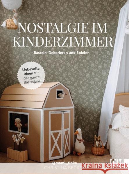 Nostalgie im Kinderzimmer Becker, Christina 9783841103123 Christophorus - książka