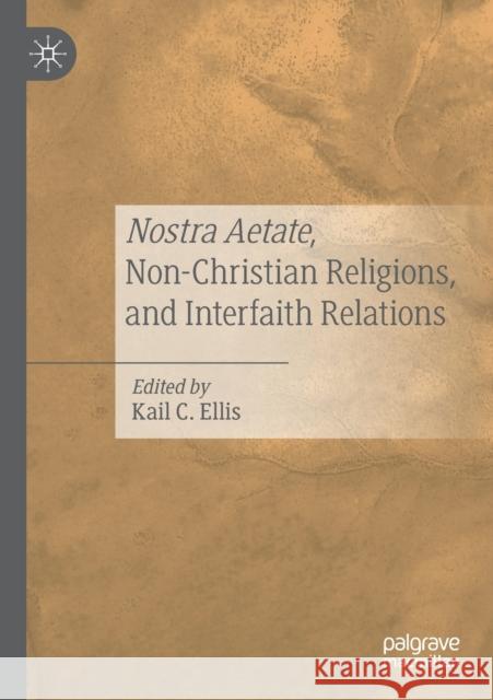 Nostra Aetate, Non-Christian Religions, and Interfaith Relations  9783030540104 Springer Nature Switzerland AG - książka