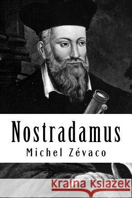 Nostradamus Michel Zevaco 9781717512840 Createspace Independent Publishing Platform - książka