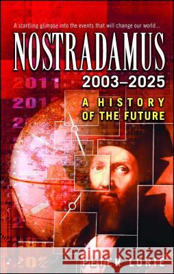 Nostradamus: 2003-2025: A History of the Future Peter Lorie 9780743453394 Pocket Books - książka