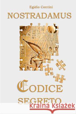 Nostradamus - Il Codice Segreto Egidio Contini 9781291997033 Lulu Press Inc - książka