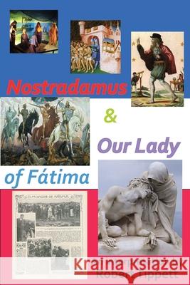 Nostradamus & Our Lady of Fatima Robert Tippett   9780980116663 Katrina Pearls, LLC - książka