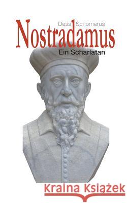 Nostradamus: Ein Scharlatan Dess Schomerus 9783752825695 Books on Demand - książka