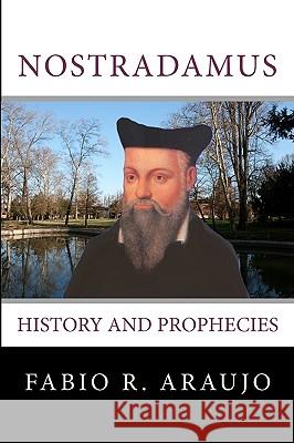 Nostradamus: History And Prophecies Araujo, Fabio R. 9788562022784 Iap - Information Age Pub. Inc. - książka