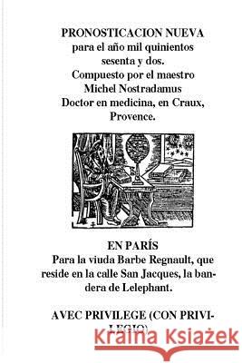Nostradamus. Pronosticacion nueva para 1562 Rodriguez, Manuel Sanchez 9781477580530 Createspace - książka