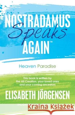 Nostradamus Speaks Again: Heaven Paradise Elisabeth Jörgensen 9781982271732 Balboa Press - książka