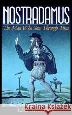 Nostradamus: The Man Who Saw Through Time Lee McCann 9780374517540 Farrar Straus Giroux - książka