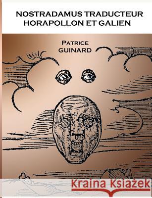 Nostradamus traducteur: Horapollon et Galien Guinard, Patrice 9782322014187 Books on Demand - książka