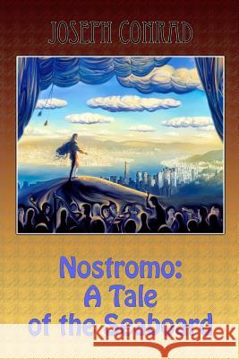 Nostromo: A Tale of the Seaboard Joseph Conrad 9781727769562 Createspace Independent Publishing Platform - książka