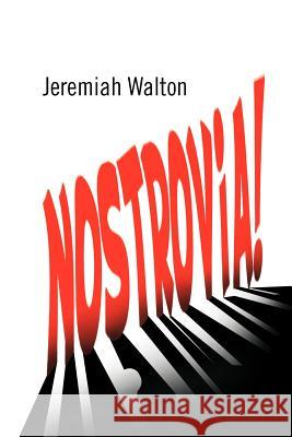 Nostrovia! Jeremiah Walton 9781469199887 Xlibris Corporation - książka