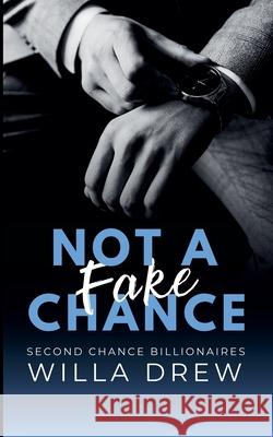 Not a Fake Chance Willa Drew 9781957897202 Moving Words Publishing - książka