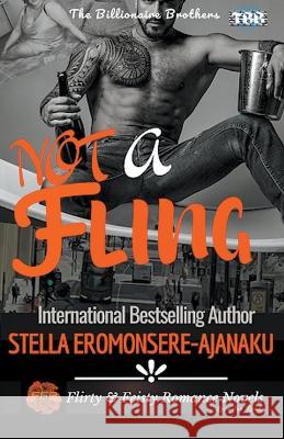 Not a Fling Stella Eromonsere-Ajanaku   9798215648865 Stella Eromonsere-Ajanaku - książka
